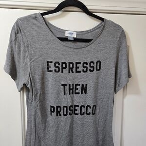 Espresso Then Prosecco gray shirt from Old Navy medium